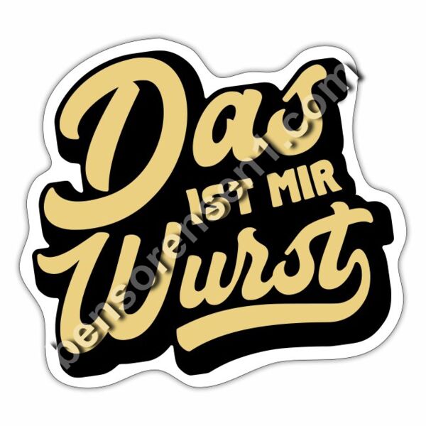 das ist mir wurst is a great german idiom saying which literally translates as thats sausage to  Thumbnail